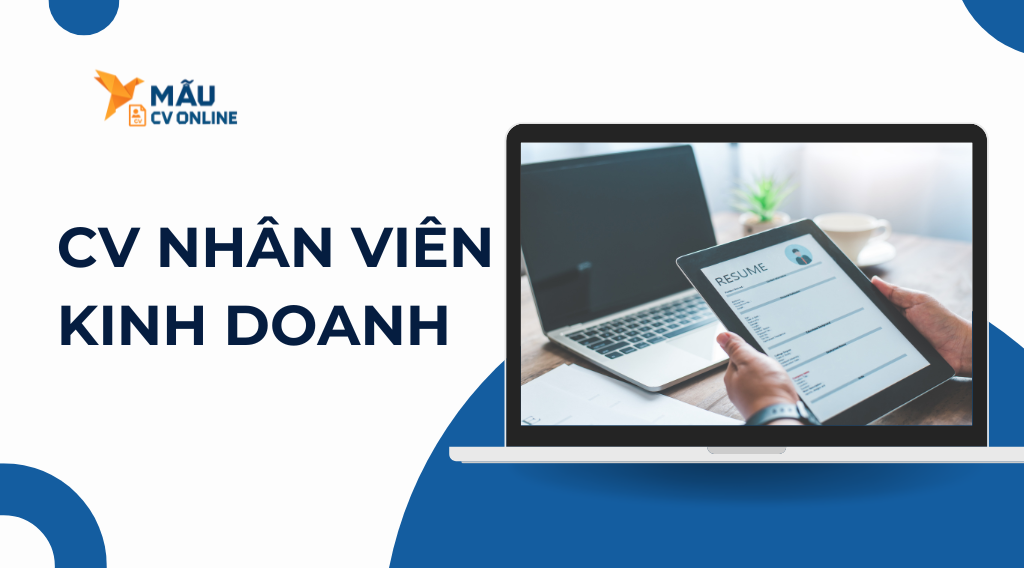 CV Nhân Viên Kinh Doanh: Mẫu CV Ấn Tượng Cho Người Mới