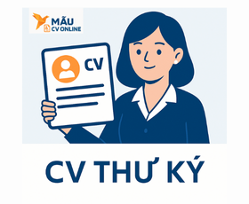 CV Thư Ký Ấn Tượng Giúp Bạn Ghi Điểm Trong Mắt Nhà Tuyển Dụng