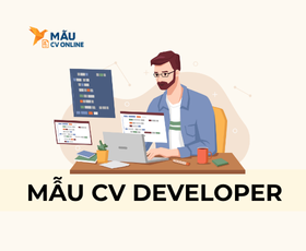 Mẫu CV Developer Ấn Tượng Giúp Ghi Điểm Với Nhà Tuyển Dụng