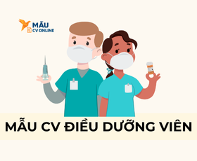 Mẫu CV Điều Dưỡng 2025 Giúp Bạn Ghi Điểm Với Nhà Tuyển Dụng