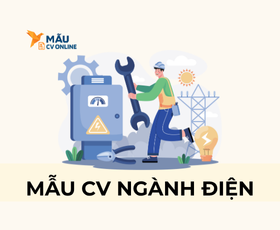 Mẫu CV Ngành Điện 2025 Giúp Bạn Nổi Bật Trước Nhà Tuyển Dụng
