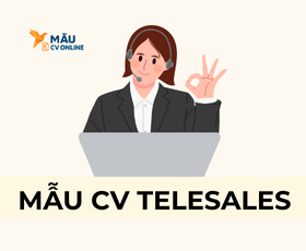 Mẫu CV Nhân Viên Telesales 2025 Chinh Phục Nhà Tuyển Dụng