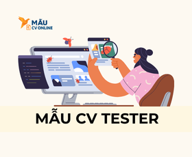 Mẫu CV Tester Chuẩn 2025 Cho Người Chưa Có Kinh Nghiệm