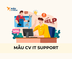 Mẫu CV IT Support: Bí Quyết Tạo CV Chinh Phục Nhà Tuyển Dụng